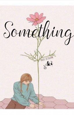 [12cs] Textfic- Something