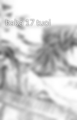 baba 17 tuoi