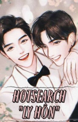 [Bác Quân Nhất Tiêu] Hotsearch Ly Hôn