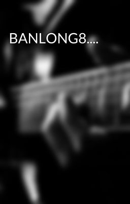 BANLONG8....