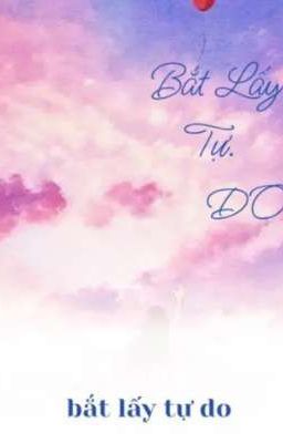 Bắt lấy tự do