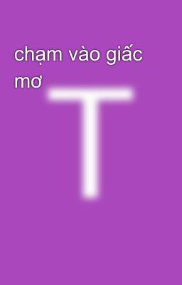 chạm vào giấc mơ