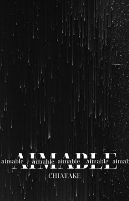 Chiatake || aimable