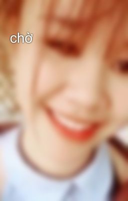 chờ