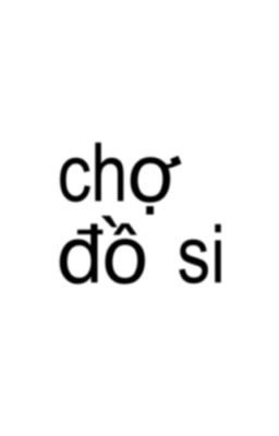 chợ đồ si ;; cortis - textfic
