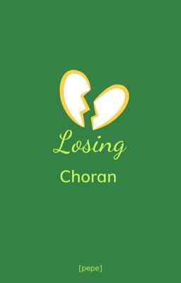 [choran] - losing