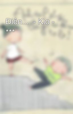 Điên... - Kio - ***