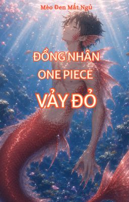 (ĐN One Piece) Vảy Đỏ
