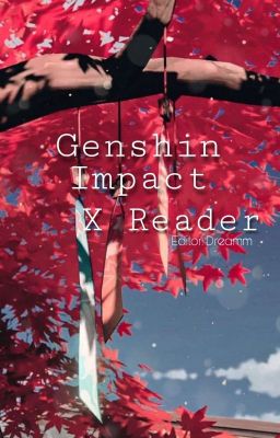 [ Edit ] Genshin Impact x Reader