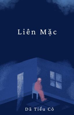 [edit/on-going] Liên Mặc