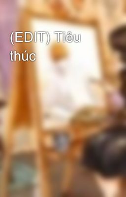 (EDIT) Tiêu thúc