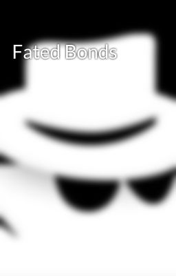 Fated Bonds