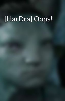 [HarDra] Oops!
