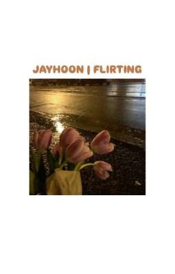jayhoon | flirting