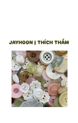 jayhoon <textfic> | thích thầm