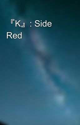 『K』: Side Red