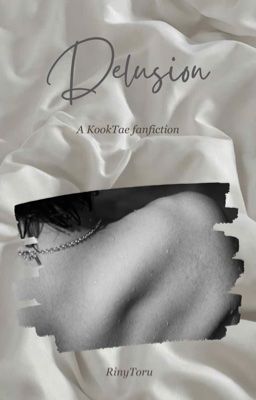 [KookTae] Delusion