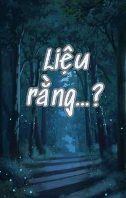 Liệu rằng...?