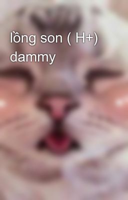lồng son ( H+) dammy