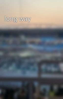 long way