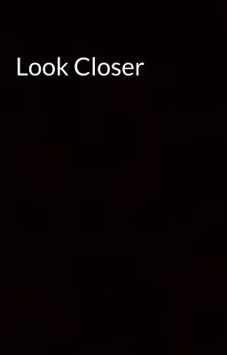 Look Closer