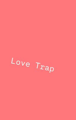 LOVE TRAP