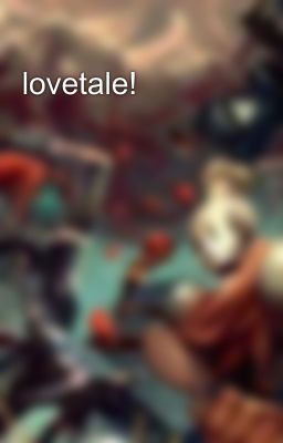 lovetale!😉
