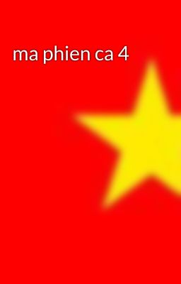 ma phien ca 4