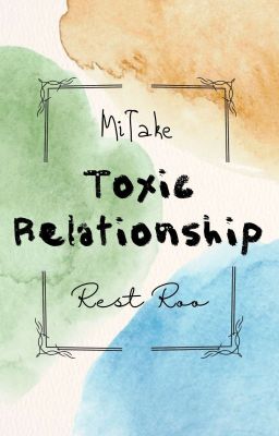 MiTake | Toxic Relationship.