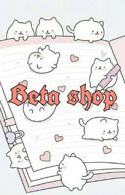| Mở | Beta Shop