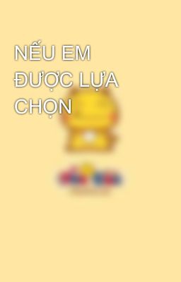 NẾU EM ĐƯỢC LỰA CHỌN