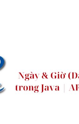 Ngày & Giờ (Date & Time) trong Java | API Date/Time