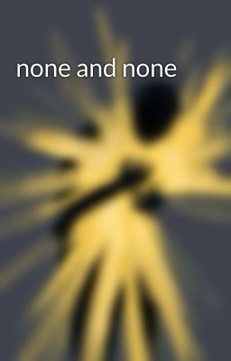 none and none