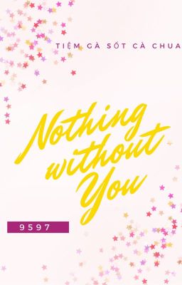 Nothing without you