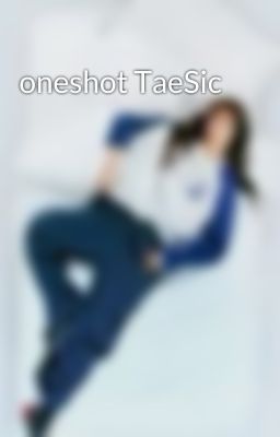 oneshot TaeSic