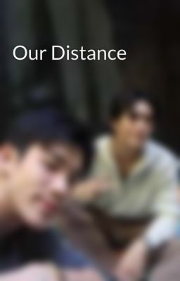 Our Distance