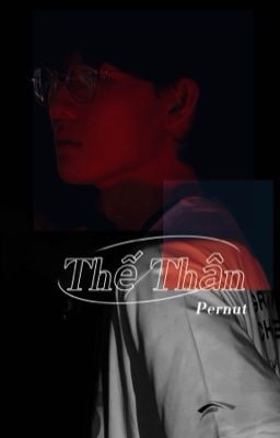 [ Pernut ] Thế thân