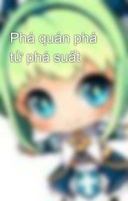 Phá quán phá tử phá suất