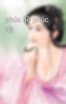 phúc hề phúc hề