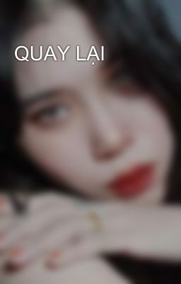 QUAY LẠI 