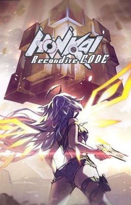 Recondite CODE:HONKAI (Honkai Impact 3rd)