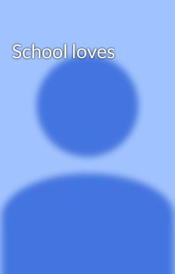 School loves