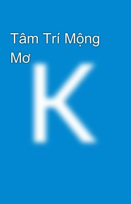 Tâm Trí Mộng Mơ