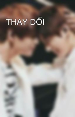 THAY ĐỔI