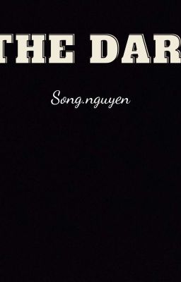 THE DARK