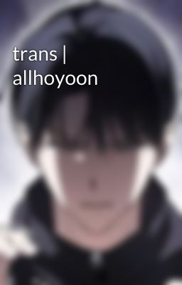 trans | allhoyoon