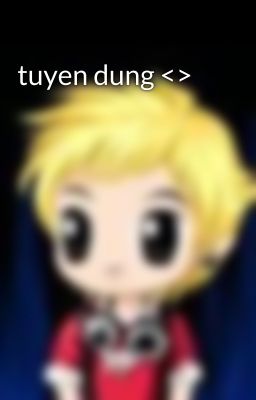 tuyen dung <>