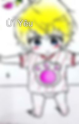 Ừ! Yêu