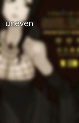 uneven