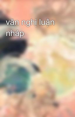 văn nghị luận nháp